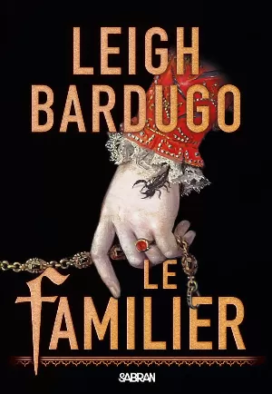 Leigh Bardugo - Le Familier